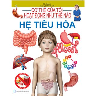 Cơ Thể Của Tôi Hoạt Động Như Thế Nào - Hệ Tiêu Hóa - 13