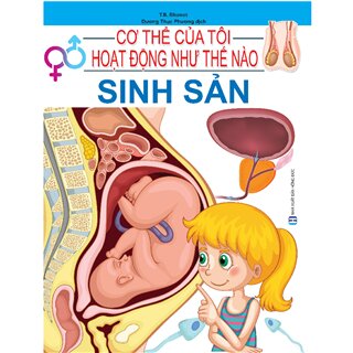 Cơ Thể Của Tôi Hoạt Động Như Thế Nào - Sinh Sản - 20