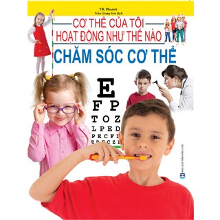 Cơ Thể Của Tôi Hoạt Động Như Thế Nào - Chăm Sóc Cơ Thể - 22