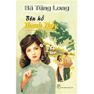 Bên Hồ Thanh Thủy - Bà Tùng Long