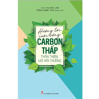 Hướng Đến Cuộc Sống Carbon Thấp Thân Thiện Với Môi Trường