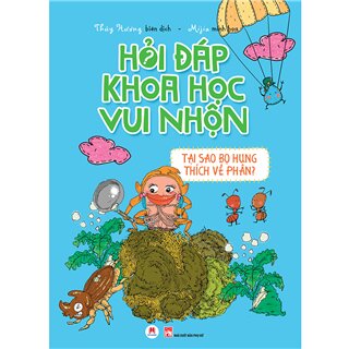 Hỏi đáp khoa học vui nhộn - Tại sao bọ hung thích vê phân?