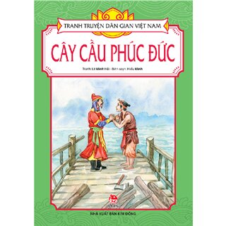 Tranh Truyện Lịch Sử Việt Nam - Cây Cầu Phúc Đức