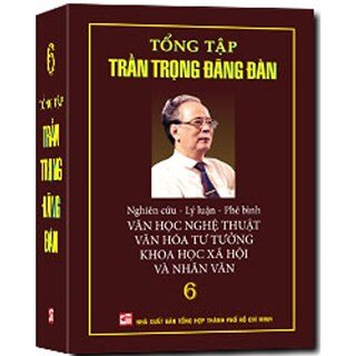 Tổng Tập Trần Trọng Đăng Đàn (Tập 6)