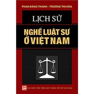 Lịch Sử Nghề Luật Sư Ở Việt Nam