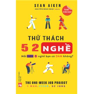 Thử Thách 52 Nghề - Mỗi Tuần 1 Nghề, Bạn Có Dám Không?