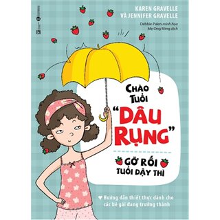 Chào Tuổi "Dâu Rụng" - Gỡ Rối Tuổi Dậy Thì