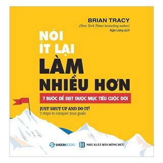 Nói Ít Lại, Làm Nhiều Hơn