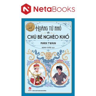 Văn Học Mỹ - Tác Phẩm Chọn Lọc - Hoàng Tử Nhỏ Và Chú Bé Nghèo Khổ - Mark Twain