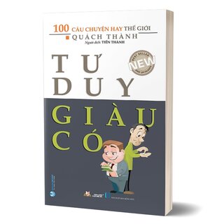 Tư Duy Giàu Có - 100 Câu Chuyện Hay Thế Giới