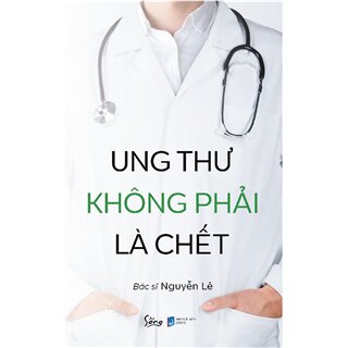 Ung Thư Không Phải Là Chết