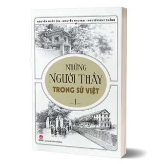 Những Người Thầy Trong Sử Việt - Tập 1