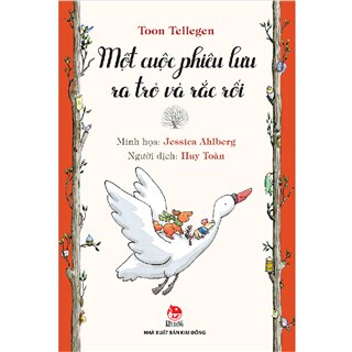Tủ Sách Nhà Văn Toon Tellegen - Một Cuộc Phiêu Lưu Ra Trò Và Rắc Rối