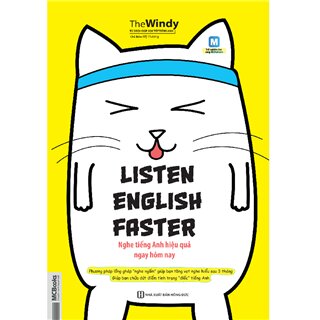 Listen English Faster - Nghe Tiếng Anh Hiệu Quả Ngay Hôm Nay - Phương Pháp Lồng Ghép Nghe Ngấm Giúp Bạn Tăng Vọt Nghe Hiểu Sau 3 Tháng