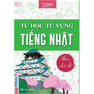 Tự Học Từ Vựng Tiếng Nhật Theo Chủ Đề