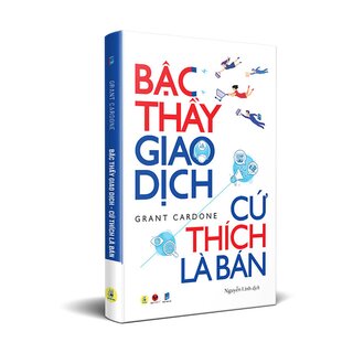 Bậc Thầy Giao Dịch, Cứ Thích Là Bán