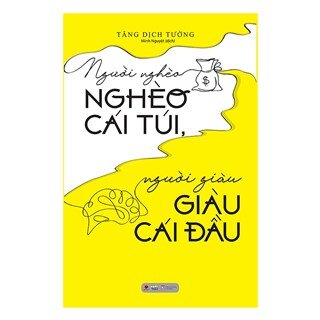 Người Nghèo Nghèo Cái Túi, Người Giàu Giàu Cái Đầu