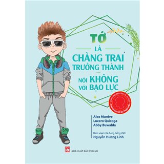 Tớ Là Chàng Trai Trưởng Thành - Nói Không Với Bạo Lực