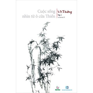 Cuộc Sống Nhìn Từ Ô Cửa Thiền - Tập 1