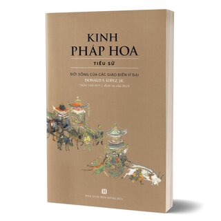 Kinh Pháp Hoa: Tiểu Sử - Đời Sống Của Các Giáo Điển Vĩ Đại