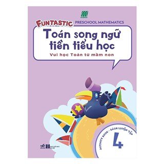 Toán Song Ngữ Tiền Tiểu Học - Sách Luyện Tập 4