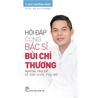 Hỏi Đáp Cùng Bác Sĩ Bùi Chí Thương