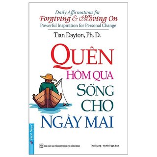 Quên Hôm Qua Sống Cho Ngày Mai (Tái Bản)