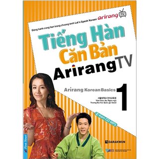 Tiếng Hàn Căn Bản Arirang TV - Tập 1 (Kèm Cd)
