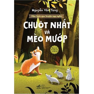 Học Toán Qua Truyện Ngụ Ngôn - Chuột Nhắt Và Mèo Mướp