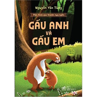 Học Toán Qua Truyện Ngụ Ngôn - Gấu Anh Và Gấu Em