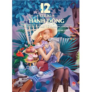 Cẩm Nang Dành Cho Teen - 12 Cung Hành Động