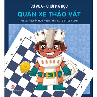 Cờ Vua - Chơi Mà Học - Quân Xe Tháo Vát