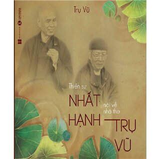 Thiền Sư Nhất Hạnh Nói Về Nhà Thơ Trụ Vũ