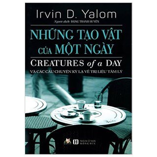 Những Tạo Vật Của Một Ngày Và Các Câu Chuyện Kỳ Lạ Về Trị Liệu Tâm Lý