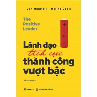 Lãnh Đạo Tích Cực - Thành Công Vượt Bậc