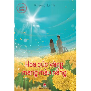 Tủ Sách Tuổi Hoa - Hoa Cúc Vàng Mang Màu Nắng