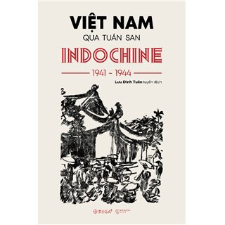 Việt Nam Qua Tuần San Indochine 1941-1944