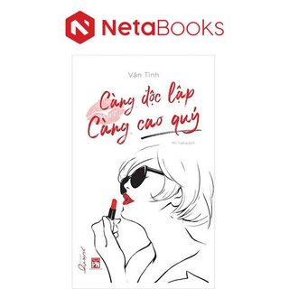 Càng Độc Lập Càng Cao Quý - Vãn Tình