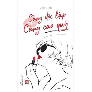 Càng Độc Lập Càng Cao Quý - Vãn Tình
