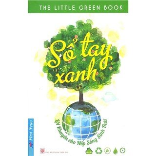 Sổ Tay Xanh - Lời Khuyên Cho Nếp Sống Sinh Thái