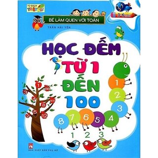 Bé Làm Quen Với Toán - Học Đếm Từ 1 Đến 100