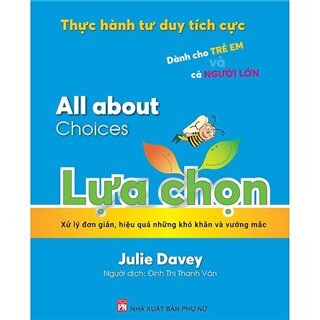 Thực Hành Tư Duy Tích Cực: All About Choices - Lựa chọn