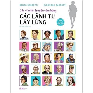 Các Vĩ Nhân Truyền Cảm Hứng - Các Lãnh Tụ Lẫy Lừng