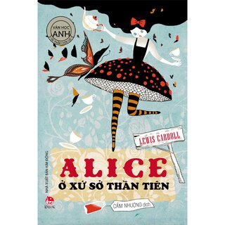 Văn Học Anh - Tác Phẩm Chọn Lọc - Alice Ở Xứ Sở Thần Tiên