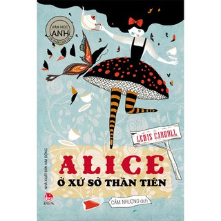 Văn Học Nước Ngoài - Alice Ở Xứ Sở Thần Tiên