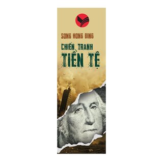 Chiến Tranh Tiền Tệ (Phần II): Sự Thống Trị Của Quyền Lực Tài Chính