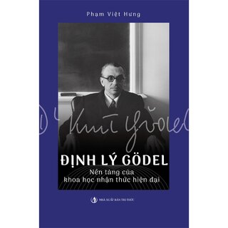 Định Lý Godel - Nền Tảng Của Khoa Học Nhận Thức Hiện Đại