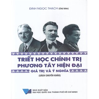 Triết Học Chính Trị Phương Tây Hiện Đại - Giá Trị Và Ý Nghĩa