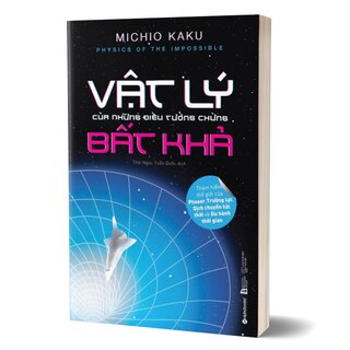 Vật Lý Của Những Điều Tưởng Chừng Bất Khả