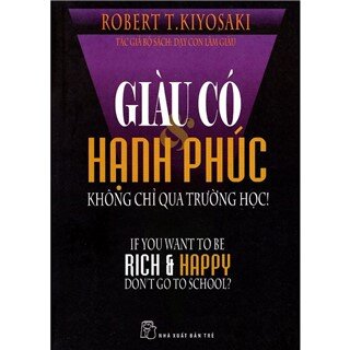 Giàu Có Hạnh Phúc Không Chỉ Qua Trường Học!